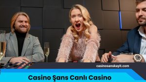 Casino Şans Canlı Casino