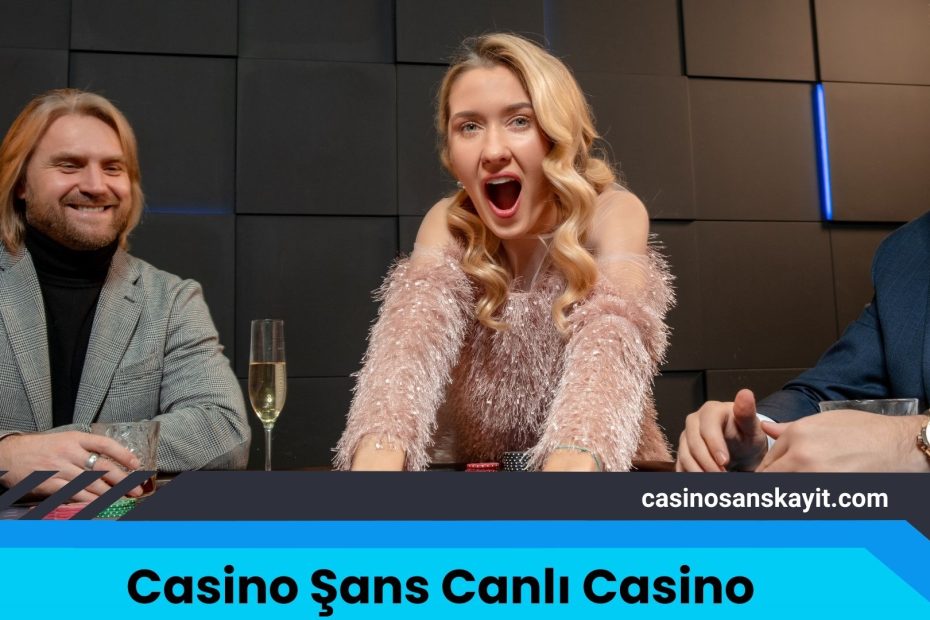 Casino Şans Canlı Casino