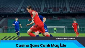 Casino Şans Canlı Maç İzle