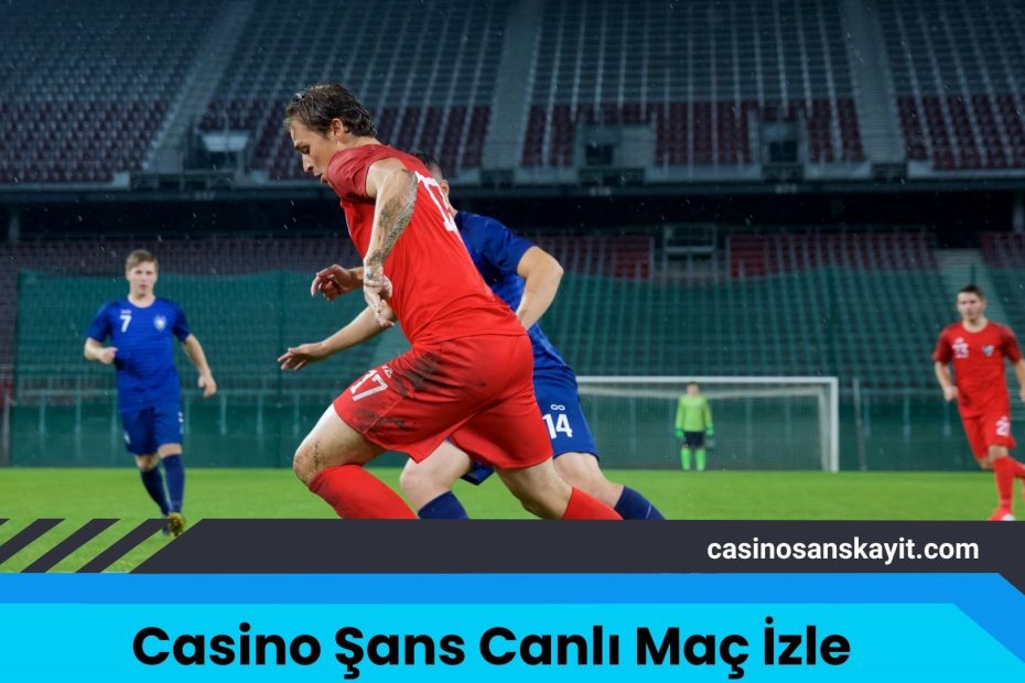 Casino Şans Canlı Maç İzle