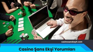 Casino Şans Ekşi Yorumları