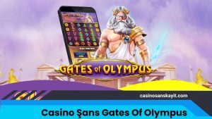 Casino Şans Gates Of Olympus