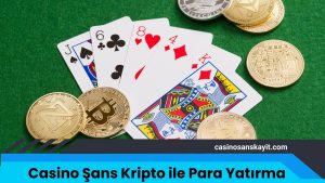 Casino Şans Kripto ile Para Yatırma